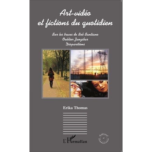 Art-Vidéo Et Fictions Du Quotidien - Sur Les Traces De Bob Santiano - Oublier Zanzibar - Disparitions