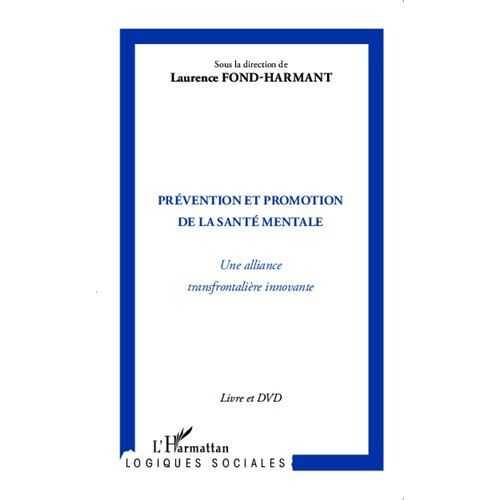 Prévention Et Promotion De La Santé Mentale - Une Alliance Transfrontalière Innovante (1 Dvd)