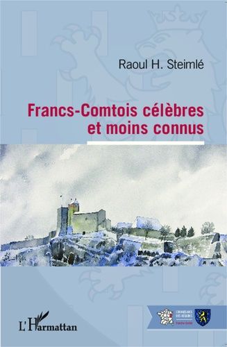 Francs-Comtois Célèbres Et Moins Connus