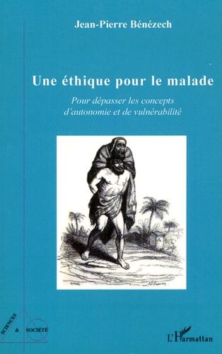 Une Éthique Pour Le Malade - Pour Dépasser Les Concepts D'autonomie Et De Vulnérabilité