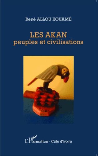 Les Akan : Peuples Et Civilisations