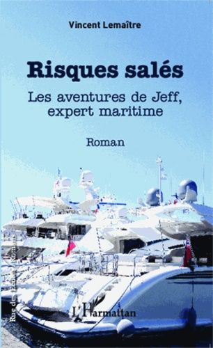 Risques Salés - Les Aventures De Jeff, Expert Maritime
