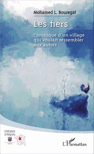 Les Fiers - Chronique D'un Village Qui Voulait Ressembler Aux Autres