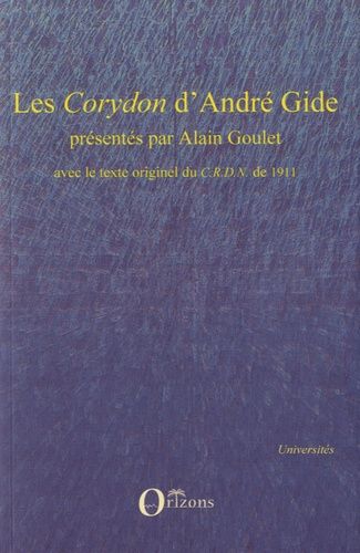 Les Corydon D'andré Gide - Avec Le Texte Originel Du Crdn De 1911