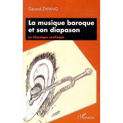 La Musique Baroque Et Son Diapason - Le Classique Confisqué