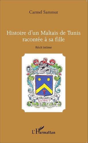 Histoire D'un Maltais De Tunis Racontée À Sa Fille