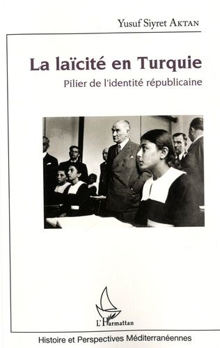La Laïcité En Turquie - Pilier De L'identité Républicaine