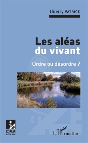Les Aléas Du Vivant - Ordre Ou Désordre ?