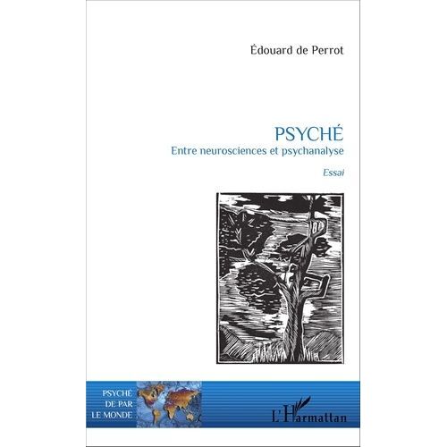 Psyché - Entre Neurosciences Et Psychanalyse