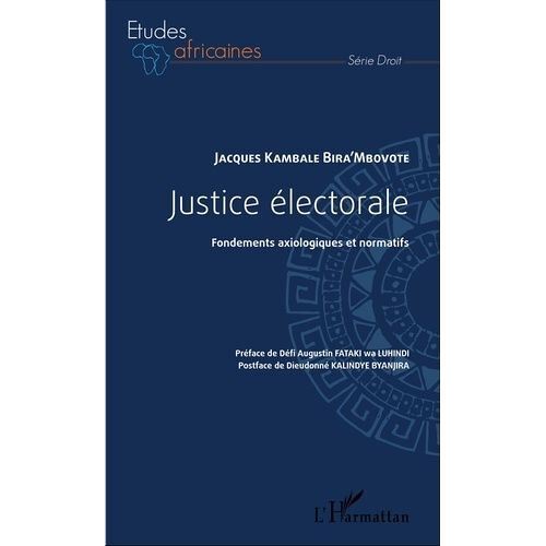 Justice Électorale - Fondements Axiologiques Et Normatifs