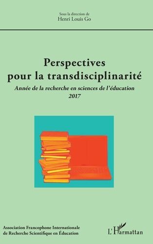Perspectives Pour La Transdisciplinarité - Année De La Recherche En Sciences De L'éducation 2017