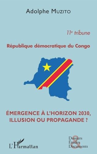République Démocratique Du Congo 11e Tribune - Emergence À L'horizon 2030, Illusion Ou Propagande ?