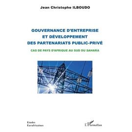 Gouvernance D'entreprise Et Développement Des Partenariats Public-Privé - Cas De Pays D'afrique Au Sud Du Sahara