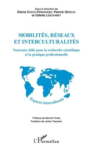 Mobilités, Réseaux Et Interculturalités - Nouveaux Défis Pour La Recherche Scientifique Et La Pratique Professionnelle