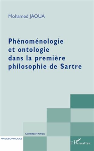 Phénoménologie Et Ontologie Dans La Première Philosophie De Sartre