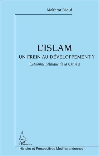 L'islam Un Frein Au Développement - Economie Politique De La Charî'a