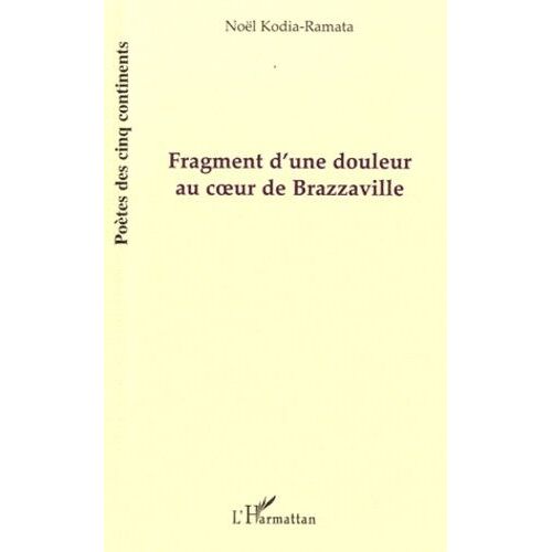 Fragment D'une Douleur Au Coeur De Brazzaville - (Mbonguila Mwana)