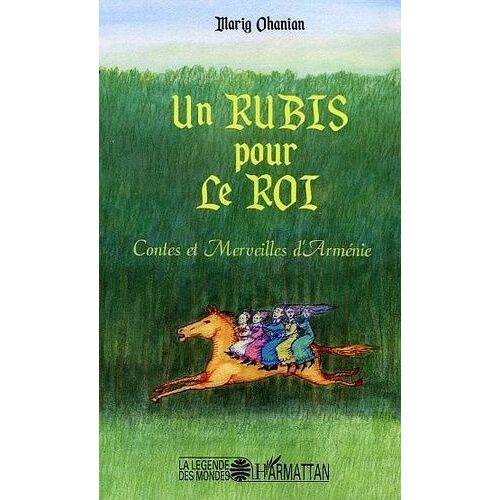 Un Rubis Pour Le Roi - Contes Et Merveilles D'arménie