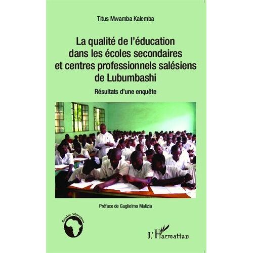 La Qualité De L'éducation Dans Les Écoles Secondaires Et Centres Professionnels Salésiens De Lubumbashi - Résultats D'une Enquête