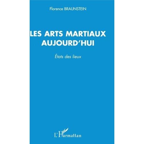 Les Arts Martiaux Aujourd'hui - Etat Des Lieux