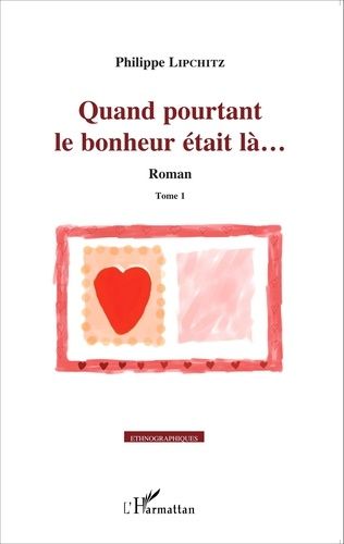 Quand Pourtant Le Bonheur Était Là... - Tome 1
