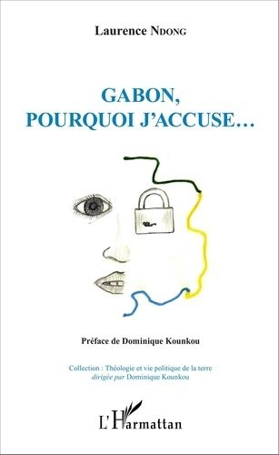 Gabon, Pourquoi J'accuse
