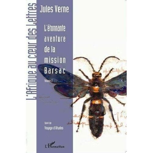 L'étonnante Aventure De La Mission Barsac Suivie De Voyage D'études - Volume 2