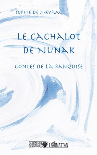 Le Cachalot De Nunak - Contes De La Banquise