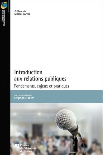 Introduction Aux Relations Publiques - Fondements, Enjeux Et Pratiques