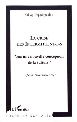 La Crise Des Intermittent-E-S - Vers Une Nouvelle Conception De La Culture ?