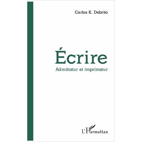 Ecrire - Admittatur Et Imprimatur