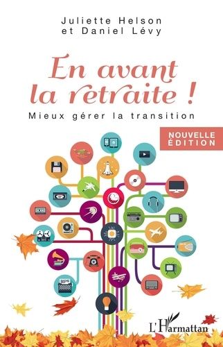 En Avant La Retraite ! - Mieux Gérer La Transition
