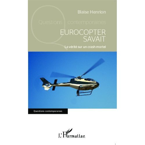Eurocopter Savait - La Vérité Sur Un Crash Mortel