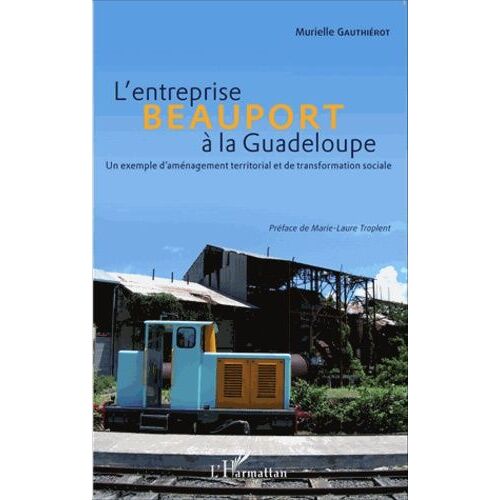 L'entreprise Beauport À La Guadeloupe - Un Exemple D'aménagement Territorial Et De Transformation Sociale