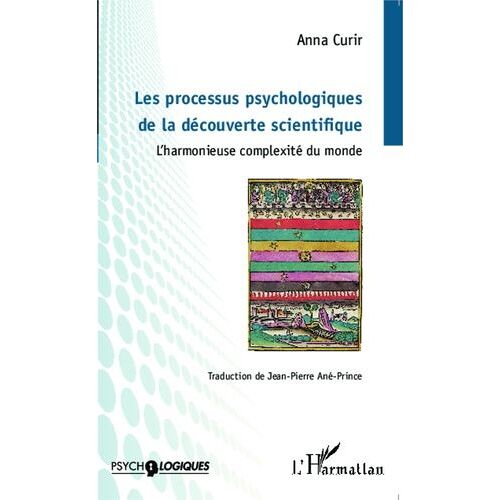 Les Processus Psychologiques De La Découverte Scientifique - L'harmonieuse Complexité Du Monde