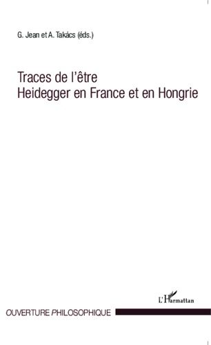 Traces De L'être Heidegger En France Et En Hongrie