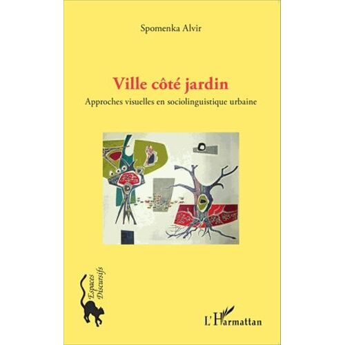 Ville Côté Jardin, Ville Côté Cour - Approches Visuelles En Sociolinguistique Urbaine