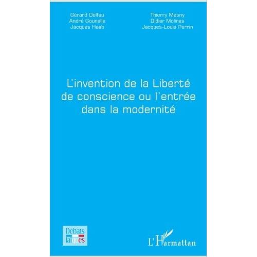 L'invention De La Liberté De Conscience Ou L'entrée Dans La Modernité
