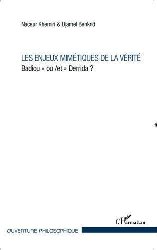 Les Enjeux Mimétiques De La Vérité - Badiou "Ou/Et" Derrida ?