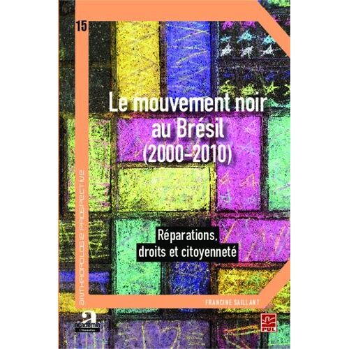 Le Mouvement Noir Au Brésil (2000-2010) - Réparations, Droits Et Citoyenneté