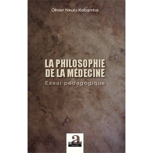 La Philosophie De La Médecine - Essai Pédagogique