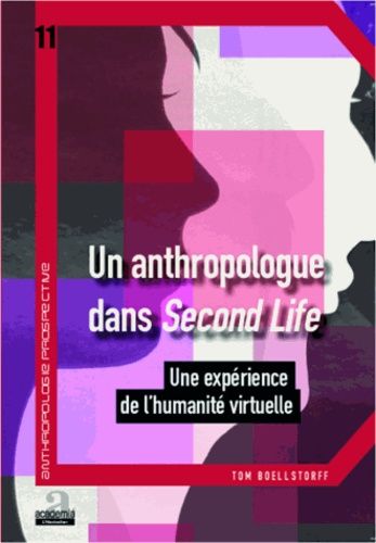 Un Anthropologue Dans Second Life - Une Expérience De L'humanité Virtuelle