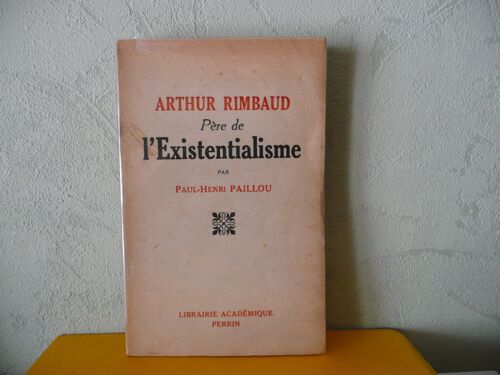 Arthur Rimbaud, Père De L'existentialisme