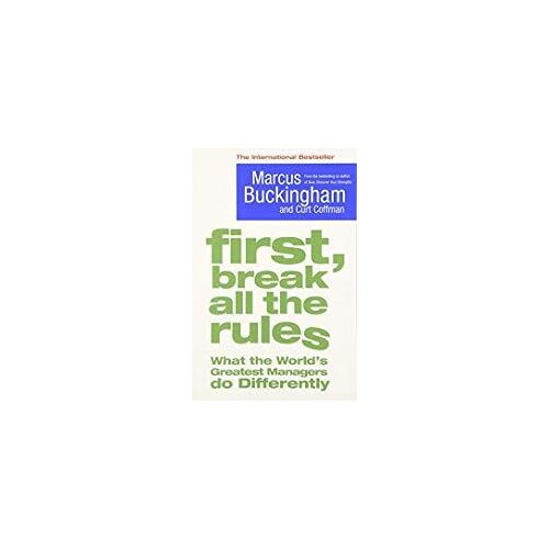 First, Break All The Rules
