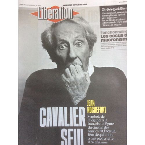 Libération N°11315 Du 10/10/17 : Jean Rochefort, Cavalier Seul