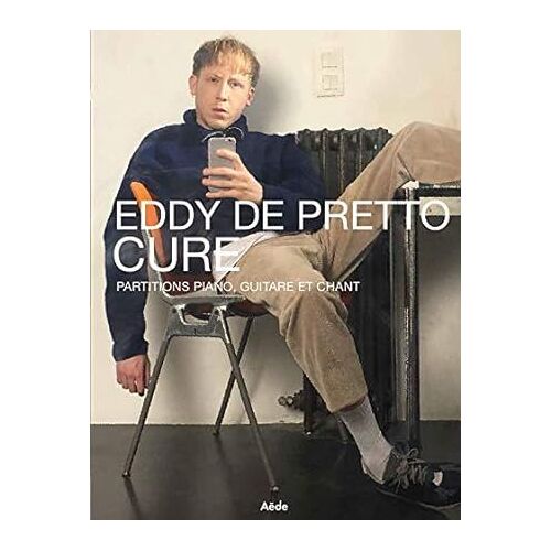 Eddy De Pretto - Cure - Partitions Piano, Guitare Et Chant