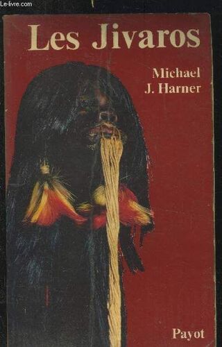 Les Jivaros : Hommes Des Cascades Sacrées