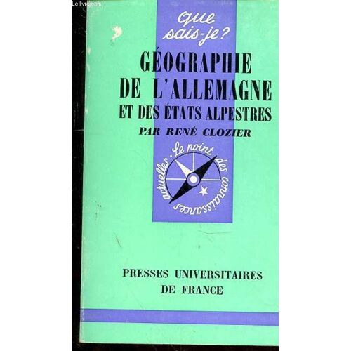 Que Sais-Je ? - Geographie De L Allemagne Et Des Etats Alpestres