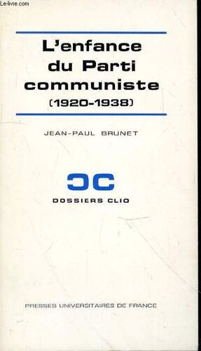 L Enfance Du Parti Communiste (1920-1938)