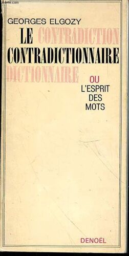 Le Contradictionnaire Ou L Esprit Des Mots